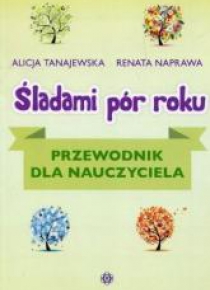 Śladami pór roku. Przewodnik dla nauczyciela