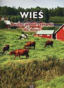 Wieś. Bardzo proste czytanki dla dzieci