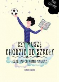 Czy muszę chodzić do szkoły...