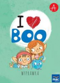 I love Boo. Język angielski poziom A. Wyprawka MAC