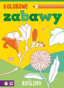 Kolorowe zabawy. Rośliny