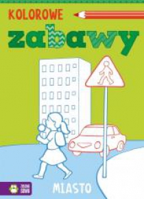 Kolorowe zabawy. Miasto