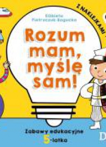 Domowa Akademia. Rozum mam - myślę sam! 5-latek