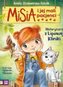 Misia i jej mali pacjenci. Weterynarz z Lipowej..