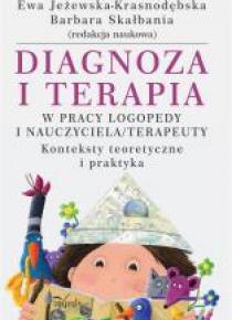Diagnoza i terapia w pracy logopedy...
