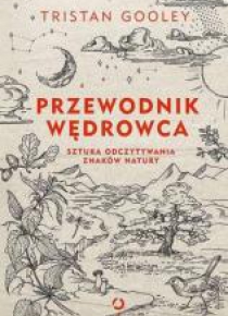 Przewodnik wędrowca. Sztuka odczytywania znaków...