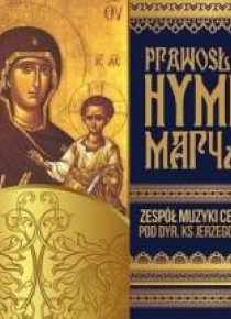 Prawosławne Hymny Maryjne. Zespół Muzyki Cerk. CD