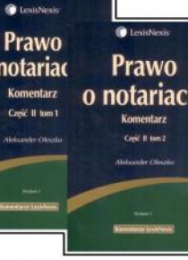 Prawo o notariacie. Komentarz cz.II T.1-2 w.1