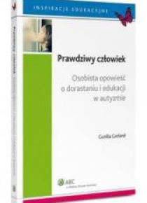 Prawdziwy człowiek. Osobista opowieść...