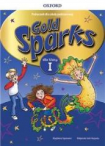 Gold Sparks 1 SB podręcznik wieloletni OXFORD