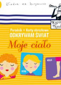 Odkrywam świat. Moje ciało
