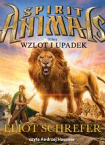 Spirit Animals T.6 Wzlot i upadek. Audiobook