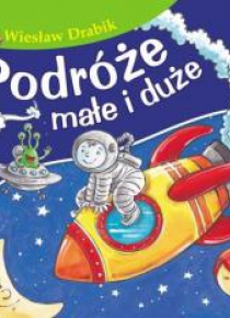 Bajki dla malucha - Podróże małe i duże