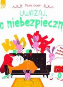 Uważaj, to niebezpieczne!