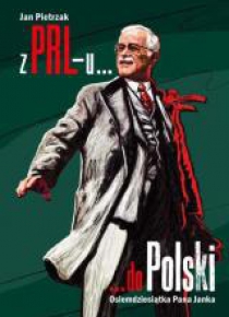 Z PRL-u do Polski. Osiemdziesiątka Pana Janka