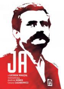 Ja Rozmowa z Lechem Wałęsą