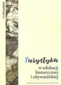 Turystyka w edukacji historycznej i obywatelskiej