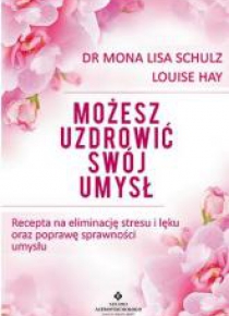 Możesz uzdrowić swój umysł