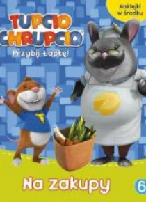 Tupcio Chrupcio Przybij Łapkę! 6 Na zakupy
