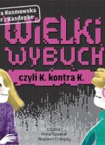 Wielki wybuch czyli K. konta K. Audiobook