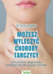 Możesz wyleczyć choroby tarczycy