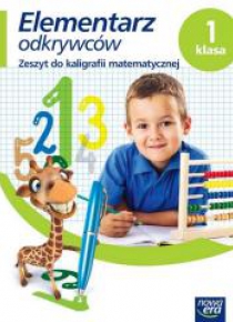 Elementarz odkrywców 1 Matematyka Kaligrafia NE