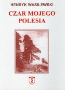 Czar mojego Polesia
