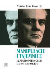 Manipulacje i tajemnice. Zagadki późnej..