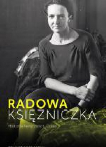 Radowa księżniczka. Historia Ireny Joliot-Curie