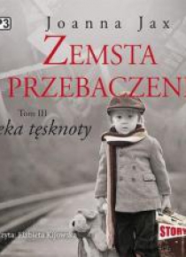 Zemsta i przebaczenie T.3 Rzeka tęsknoty audiobook