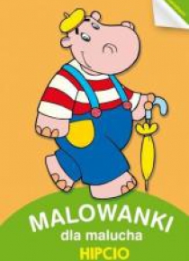Malowanki dla Malucha. Hipcio