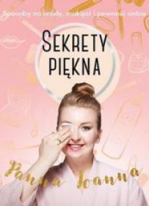 Sekrety piękna. Sposoby na urodę, makijaż...