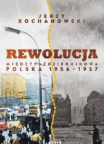 Rewolucja międzypaździernikowa. Polska 1956-1957