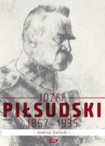 Józef Piłsudski 1867-1935