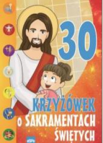 30 krzyżówek o Sakramentach Świętych