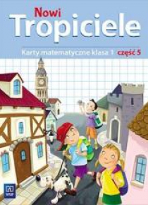 Nowi Tropiciele SP 1 Matematyka ćwiczenia cz.5