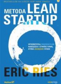 Metoda Lean Startup. Wykorzystaj innowacyjne...