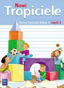 Nowi Tropiciele SP 1 ćwiczenia cz.2 WSiP