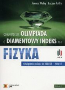 Olimpiada o diamentowy indeks AGH Fizyka wyd.2017