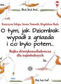 O tym, jak Dziombak wypadł z gniazda i co było...