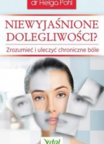 Niewyjaśnione dolegliwości? Zrozumieć i uleczyć...