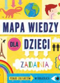 Mapa wiedzy dla dzieci. 100 faktów w obrazkach