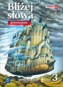 J.Polski GIM 3 Bliżej słowa Podr. WSiP