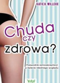 Chuda czy zdrowa?