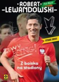 Robert Lewandowski. Z boiska na stadiony w.2017