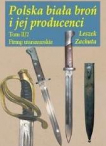Polska biała broń i jej producenci Tom 2