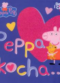 Świnka Peppa. Dotknij i Czytaj. Peppa kocha