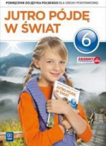 J.Polski SP 6 Jutro pójdę w świat Podr. WSiP
