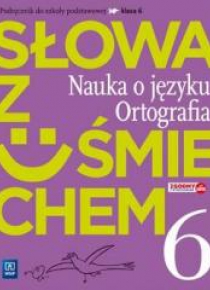 J.Polski SP  6 Słowa z uśmie. Podr nauka o jęz.