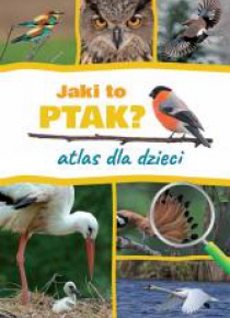 Jaki to ptak? Atlas dla dzieci